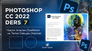 PHOTOSHOP CC 2022 DERSLERİ ( Seçim Araçları ve Dekupe ) 
