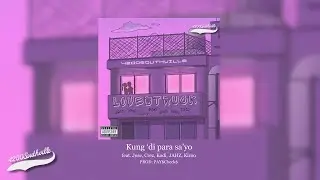 4200Southville - Kung 'di para Sa'yo feat. Jose, Crez, Kodi, JAHZ, Kiroo (prod. PAY$Check$)