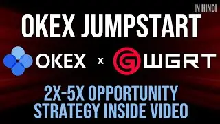OKEX JUMPSTART - WGRT OVERVIEW, HOW TO BUY & 3x - 5x STRATEGY INSIDE VIDEO IN HINDI