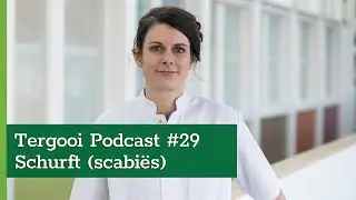 Tergooi Podcast #29: Schurft (scabiës)