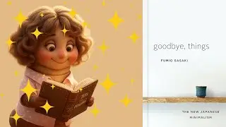 Goodbye, Things by Fumio Sasaki:  A Journey Toward Minimalism (Book Review)