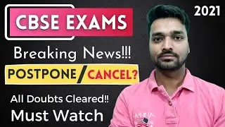 CBSE Board Exams 2021 Latest News ! - Exams Cancelled or Postponed ? -  Clear Your Doubts