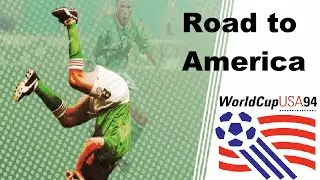 The Road To America - Irelands 1994 World Cup Qualification Story.