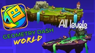 Geometry Dash World: All levels