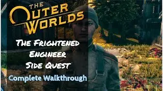 The Outer Worlds - The Frightened Engineer - Walkthrough