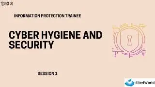Information Protection Trainee Session 1 : Cyber Hygiene And Security