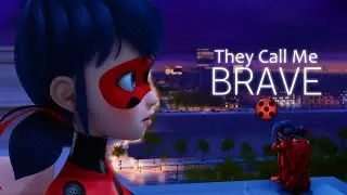 They Call Me Brave || Miraculous Song