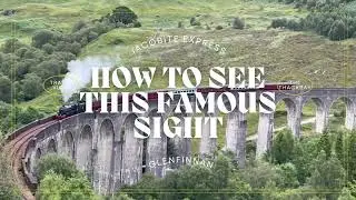 How to Film the Jacobite Steam Train AND Get THAT Famous Scene