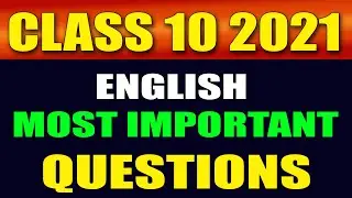CLASS 10 2021 | ENGLISH MOST IMPORTANT QUESTIONS FOR CLASS 10 | CBSE BOARD EXAM 2021 | PaciNail