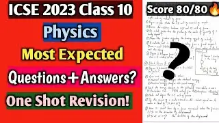 ICSE Physics 2023 | Most Expected Questions & Answers from all Chapters | Must do Questions