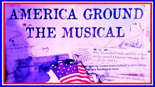 AMERICA GROUND THE MUSICAL Finale