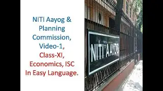 NITI Aayog and Planning Commission (Video-1) | Class XI Economics | ISC/CBSE.