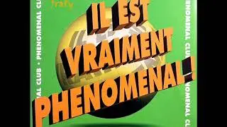 Phenomenal Club - Il est vraiment Phenomenal