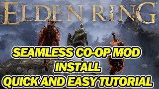 How to Install The Elden Ring Seamless co-op Mod | Easy Mod Installation Guide/Tutorial