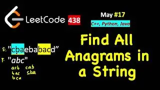 Find all Anagrams in a String | LeetCode 438 | C++, Java, Python | May LeetCoding Day 17