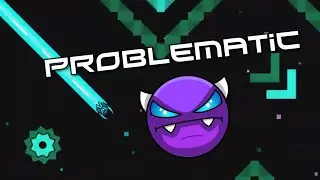 Problematic / Geometry dash / геометрия даш Прошел