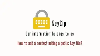 How to add a contact adding a public key file?-KeyCip