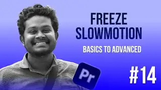 #14 Freeze Slowmotion & Speed | Mastering Premiere Pro தமிழ் | Adobe Premiere Pro Tamil Tutorial