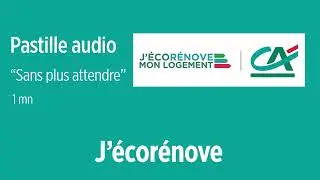 Sans plus attendre, j'écorénove !