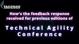 Technical Agility Conference - Feedbacks Received