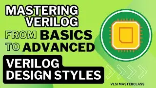 Verilog Design Styles | From Data-flow to Gate-level
