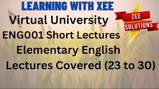 ENG001 Short Lectures Elementary English (Covered 23 to 30) Virtual University of Pakistan