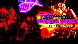 Piggy Branched Realities: Chapter 4 IS HERE!!! 🔥OUTRAGING OUTPOST🔥