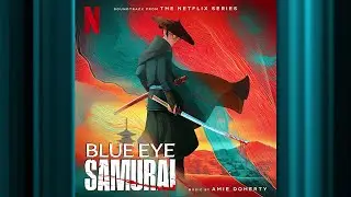 Akemi's Theme (Suite) | Blue Eye Samurai | Official Soundtrack | Netflix
