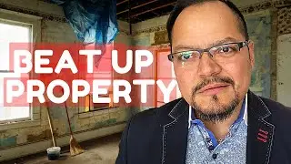 Buying a Beat Up Property - Alfonso Cuadra