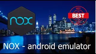 NOX Android Emulator | Overview and How to Use