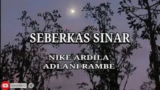 Seberkas Sinar - Nike Ardila | Adlani Rambe (cover)(lirik)