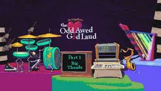 Odd Church - The Odd Awed God Laud Pt. 1: Big Thanks