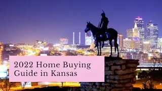 2022 Home Buying Guide in Kansas