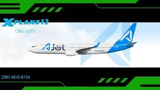 X PLANE 12 / ZIBO MOD B738 / SIM TOOL KIT PRO / AJET FLIGHT / LTBJ - LGTS