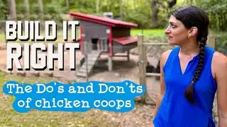Do’s and Don’ts of chicken coops - a tour!