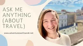 Ask Sarah Anything (about travel)!