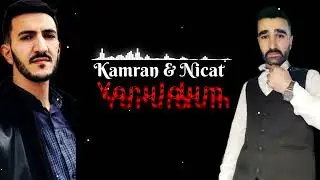 Kamran & Nicat - Yoruldum (Yep Yeni Mahni 2022)