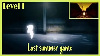 Last summer || gaming  level 1|| A Walking horror game