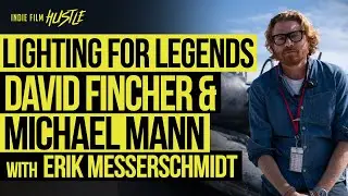 Lighting for David Fincher & Michael Mann with Erik Messerschmidt