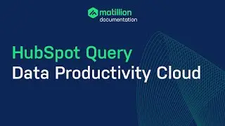 Matillion Data Productivity Cloud | How to Connect to HubSpot Data
