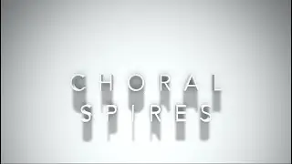 Choral Spires // Morphagene