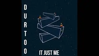 Durtoo - It just me (Prod.LeTurtle x Grks)