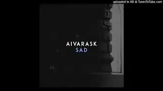 Aivarask - Sad (Extended)