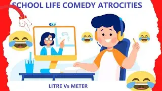 School Life comedy video series |🤣Little Rascals Atrocities 🤣| Meter and Litre | Episode 3