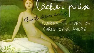 ASMR Français Chuchotement lecture Christophe André Lâcher prise
