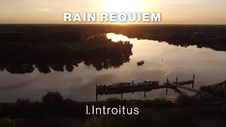 Rain Requiem -  I. Introitus