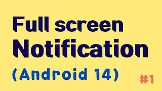Fullscreen Notificaiton (#1/2)