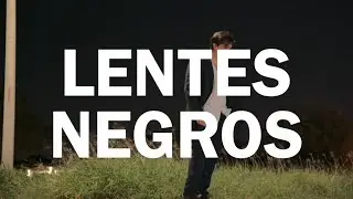 Lentes Negros - Ulises Dávila x @xpavlo9202XPavlo (Movie ft. @mexicanboyz )