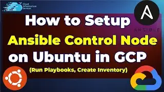 How to Install/Setup Ansible Control Node on Ubuntu in GCP (Run Playbooks, Create Inventory)