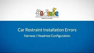 Child Car Restraint Installation Errors — 5. Harness/Headrest Configuration